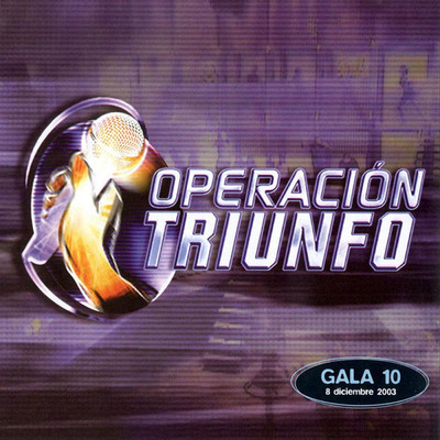 Operacion Triunfo (Gala 10 ／ 2003)/Various Artists