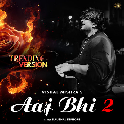 シングル/Aaj Bhi 2 (Trending Version)/Vishal Mishra