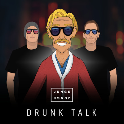 シングル/Drunk Talk (Explicit)/Junge Junge