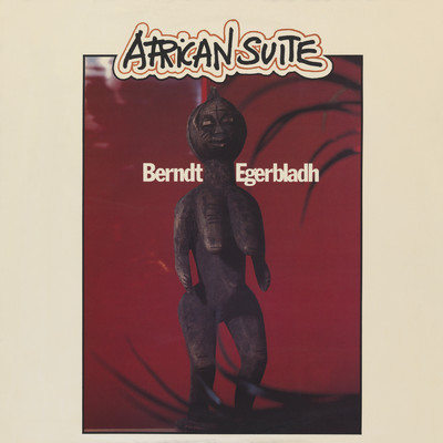 African Suite/Berndt Egerbladh