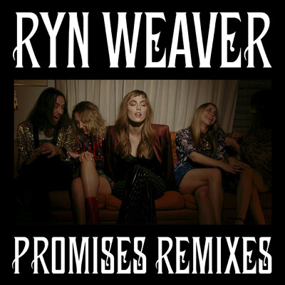 シングル/Promises (Demo Taped Remix)/Ryn Weaver