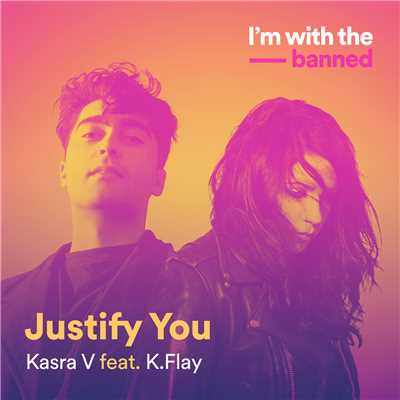 Justify You (featuring K.Flay)/Kasra V