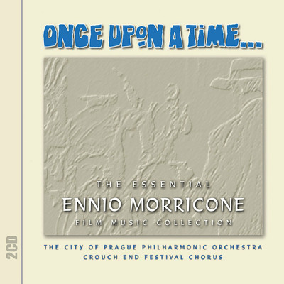 アルバム/Once Upon a Time - The Essential Ennio Morricone Film Music Collection/シティ・オブ・プラハ・フィルハーモニック・オーケストラ