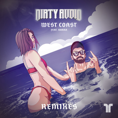 シングル/West Coast (featuring Karra／RemK Remix)/Dirty Audio