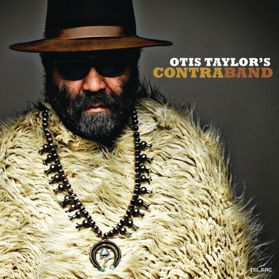 Otis Taylor's Contraband/オーティス・テイラー