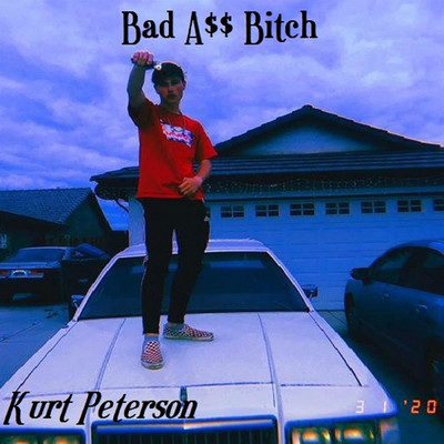 Bad Ass Bitch/Kurt Peterson