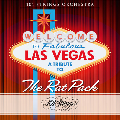 アルバム/Welcome to Fabulous Las Vegas: A Tribute to The Rat Pack/101 Strings Orchestra