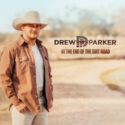 At The End Of The Dirt Road EP/Drew Parker