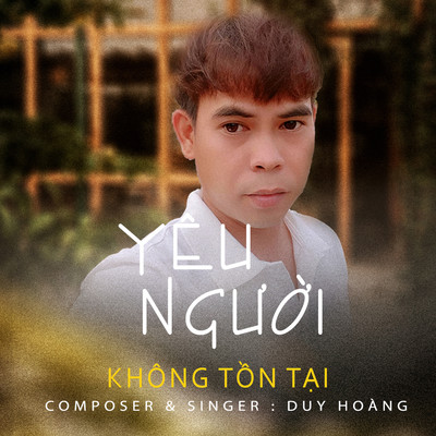 Yeu Nguoi Khong Ton Tai/Duy Hoang