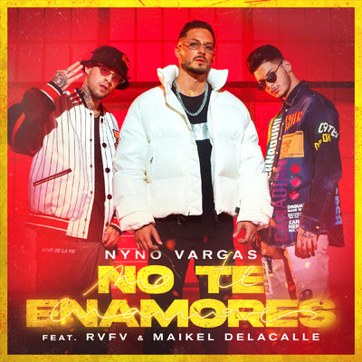 No te enamores (feat. Rvfv & Maikel Delacalle)/Nyno Vargas