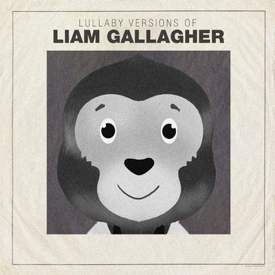 Lullaby Versions of Liam Gallagher/The Cat and Owl