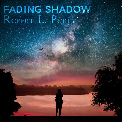 Fading Shadow/Robert L. Petty