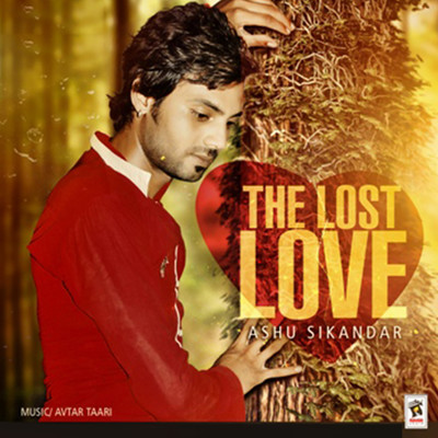 The Lost Love/Ashu Sikandar