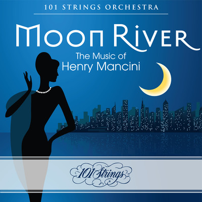 Moon River: The Music of Henry Mancini/101 Strings Orchestra & Skip Martin and The Video All-Stars & Sounds Orchestral
