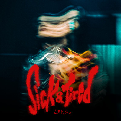 シングル/Sick And Tired/Lewsz