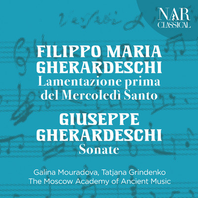 Filippo Maria Gherardeschi, Lamentazione Prima del Mercoledi Santo: Giuseppe Gherardeschi, Sonate/Various Artists
