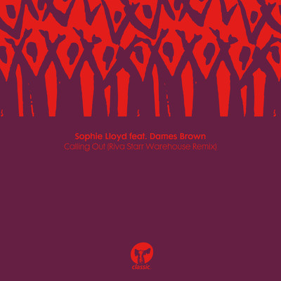 シングル/Calling Out (feat. Dames Brown) [Riva Starr Warehouse Remix]/Sophie Lloyd