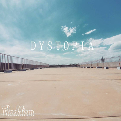 DYSTOPIA/Fleddiem