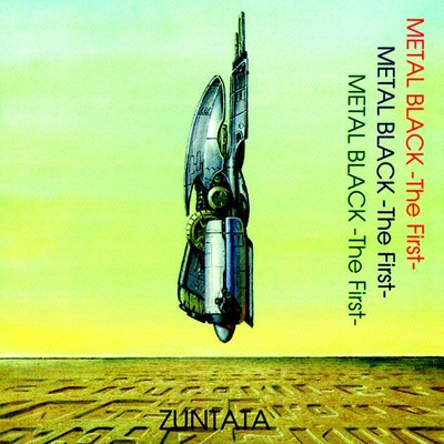 メタルブラック -The First-/ZUNTATA