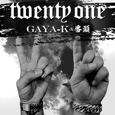 シングル/Twenty One/GAYA-K & 番頭