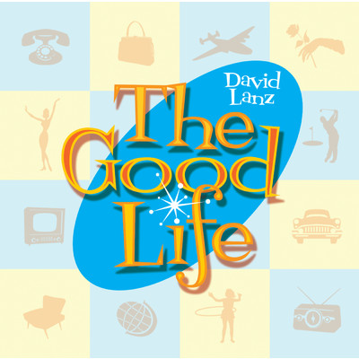 The Good Life/デヴィッド・ランツ