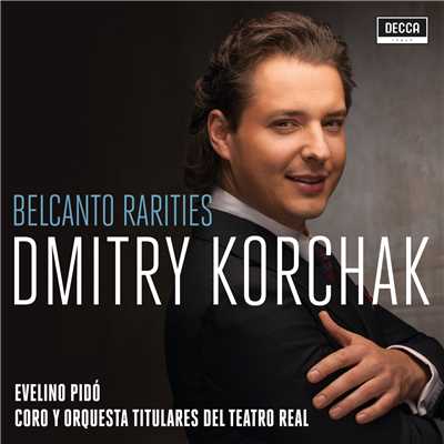 Belcanto Rarities/Dmitry Korchak／マドリード交響楽団／エヴェリーノ・ピド