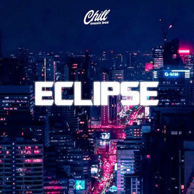 シングル/Eclipse/Chill Music Box