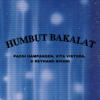 アルバム/Humbut Bakalat/Pacih Hampangen／Vita Vistora／Reyhand Rivani