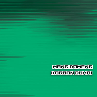 アルバム/Korban Dumai/Mang Domeng