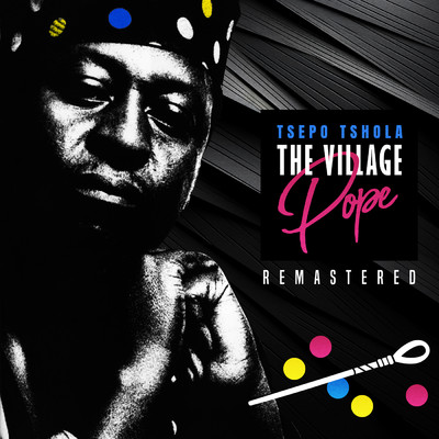The Village Pope (Remastered 2023)/Tsepo Tshola