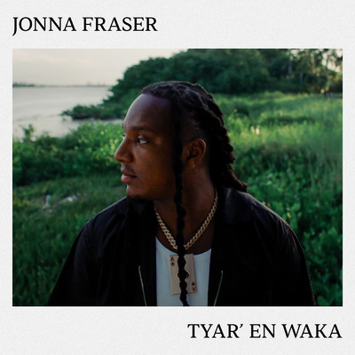 アルバム/Tyar' En Waka/Jonna Fraser