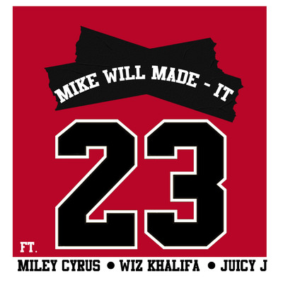 シングル/23 (Clean) (featuring Miley Cyrus, Wiz Khalifa, Juicy J)/Mike Will Made-It
