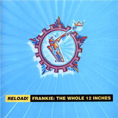 アルバム/Reload！ Frankie: The Whole 12 Inches/フランキー・ゴーズ・トゥ・ハリウッド