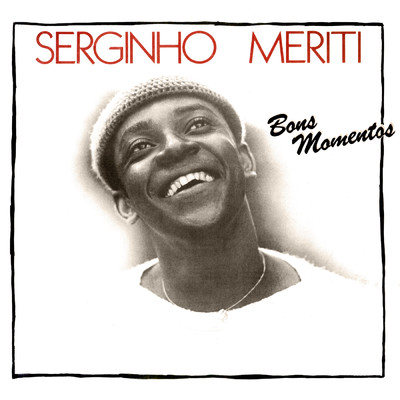 Bons Momentos/Serginho Meriti