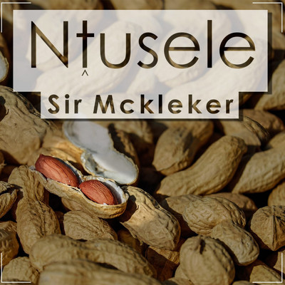 シングル/Ntusele/Sir McKleker