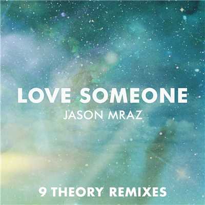 アルバム/Love Someone (9 Theory Remixes)/Jason Mraz