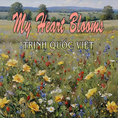 My Heart Blooms (Instrumental)/Trinh Quoc Viet