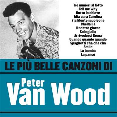 アルバム/Le piu belle canzoni di Peter Van Wood/Peter Van Wood