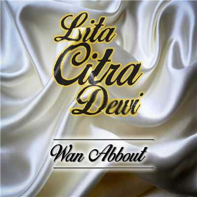 Wan Abbout/Lita Citra Dewi