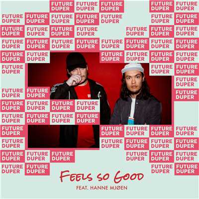 シングル/Feels So Good (feat. Hanne Mjoen)/Future Duper