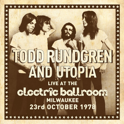 アルバム/Live at the Electric Ballroom Milwaukee 23rd October 1978/Todd Rundgren & Utopia