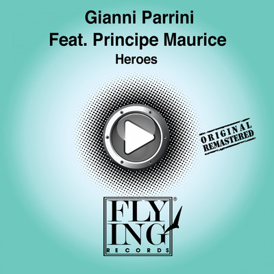 シングル/Heroes (feat. Principe Maurice) [Heroes In The Darkness Mix] [2014 Remastered Version]/Gianni Parrini