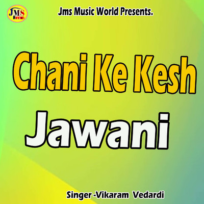 シングル/Chani Ke Kesh Jawani/Vikaram Vedardi