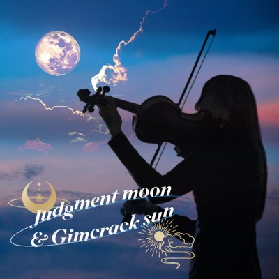 Judgment moon & Gimcrack sun/nil-Glass