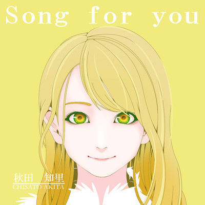 Song for you/秋田知里