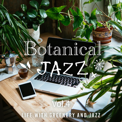 アルバム/Botanical Jazz: Life with Greenery and Jazz Vol.4/Circle of Notes