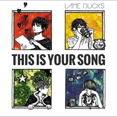 THIS IS YOUR SONG/LAMEDUCKS