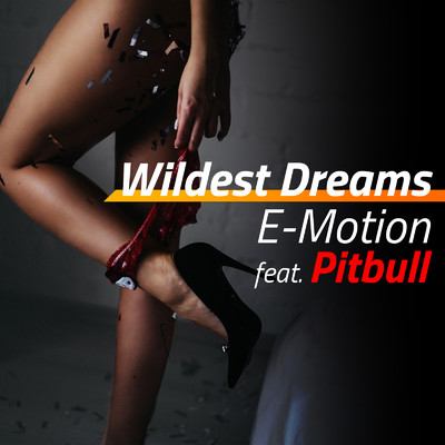 Wildest Dreams (feat. Pitbull)/E-Motion