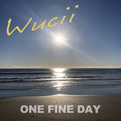 One Fine Day/Wucii