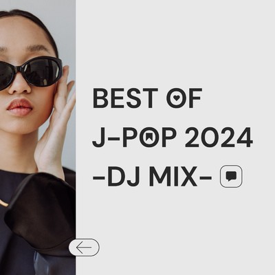アルバム/BEST OF J-POP 2024 -DJ MIX-/PARTY DJ'S